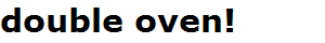 double oven!